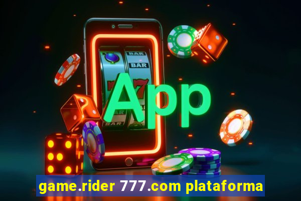 game.rider 777.com plataforma